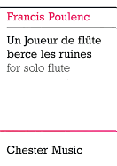 Francis Poulenc: Un Joueur de Flute Berce Les Ruines for Solo Flute