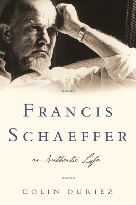 Francis Schaeffer: An Authentic Life - Duriez, Colin