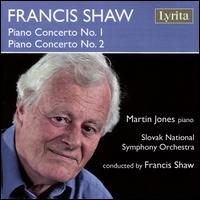 Francis Shaw: Piano Concerto No. 1; Piano Concerto No. 2 - Martin Jones (piano); Slovak National Symphony Orchestra; Francis Shaw (conductor)