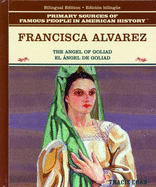 Francisca Alvarez: The Angel of Goliad / El ?ngel de Goliad