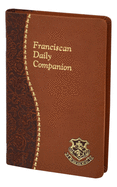 Franciscan Daily Companion: Part of the Spiritual Life Series