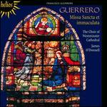 Francisco Guerrero: Missa Sancta et immaculata