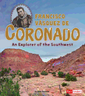 Francisco Vsquez de Coronado: An Explorer of the Southwest