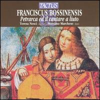 Franciscus Bossinensis: Petrarca ed il cantare a liuto - Massimo Marchese (lute); Teresa Nesci (soprano)