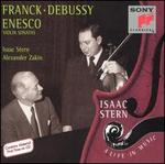 Franck, Debussy, Enesco: Violin Sonatas - Alexander Zakin (piano); Isaac Stern (violin)