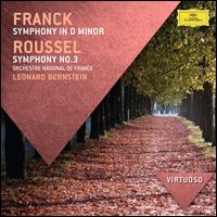 Franck: Symphony in D Minor; Roussel: Symphony No. 3 - Orchestre National de France; Leonard Bernstein (conductor)