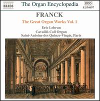 Franck: The Great Organ Works Vol. 1 - Eric Lebrun (organ)
