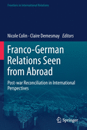 Franco-German Relations Seen from Abroad: Post-War Reconciliation in International Perspectives