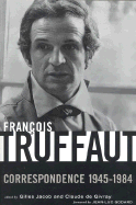 Francois Truffaut: Correspondence, 1945-1984