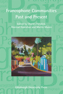 Francophone Communities Past and Present 2014: Paragraph Special Issue (Vol 37, Issue 2)