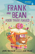 Frank and Bean: Food Truck Fiasco: Candlewick Sparks