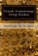 Frank Armstrong: Drop Kicker