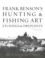 Frank Benson's Hunting & Fishing Art: Etchings & Drypoints
