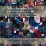 Frank Ezra Levy: Concerto No. 6 for Piano, string orchestra & timpani; Divertimento for viola, piano & string orchest