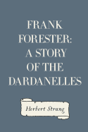 Frank Forester: A Story of the Dardanelles