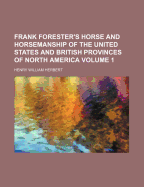 Frank Forester's Horse and Horsemanship of the United States and British Provinces of North America