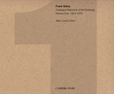 Frank Gehry: Catalogue Raisonn of the Drawings Volume One, 1954-1978