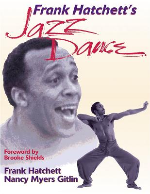 Frank Hatchett's Jazz Dance - Hatchett, Frank, and Myers Gitlin, Nancy