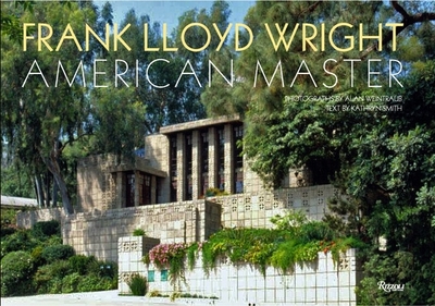 Frank Lloyd Wright: American Master - Weintraub, Alan (Photographer), and Smith, Kathryn