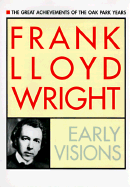 Frank Lloyd Wright: Early Visions - Random House Value Publishing, and Wright, Frank Lloyd, and Frazier, Nancy (Foreword by)