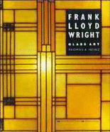 Frank Lloyd Wright Glass Art - Heinz, Thomas A