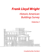 Frank Lloyd Wright: Historic American Buildings Survey, Volume 2