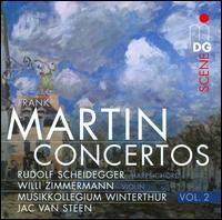 Frank Martin: Concertos, Vol. 2 - Rudolf Scheidegger (harpsichord); Willi Zimmermann (violin); Musikkollegium Winterthur; Jac van Steen (conductor)