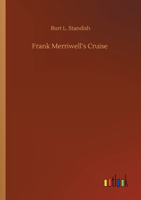 Frank Merriwell's Cruise - Standish, Burt L