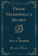 Frank Merriwell's Secret (Classic Reprint)