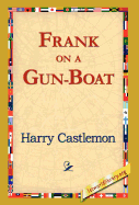 Frank on a Gun-Boat