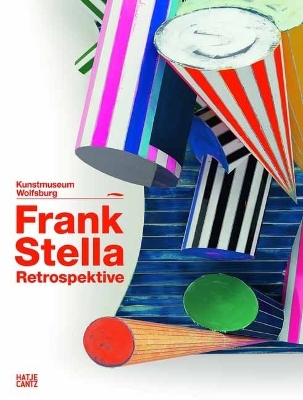 Frank Stella (German Edition): Die RetrospektiveWerke 1958-2012 - Wolfsburg, Kunstmuseum (Editor), and Amelunxen, Hubertus von (Text by), and Bodin, Claudia (Text by)