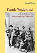 Frank Wedekind Und Die Anfnge Des Deutschsprachigen Kabaretts