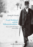 Frank Wedekind Und Die Volksstcktradition: Basis Und Nachhaltigkeit Seines Werkes