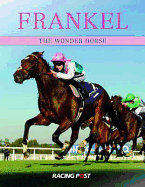 Frankel: The Wonder Horse