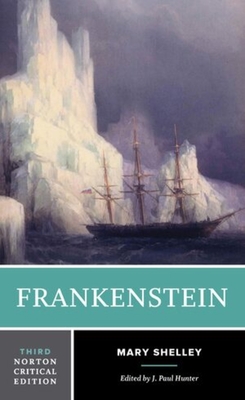 Frankenstein: A Norton Critical Edition - Shelley, Mary, and Hunter, J Paul (Editor)
