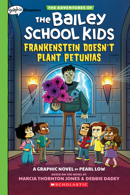 Frankenstein Doesn't Plant Petunias: A Graphix Chapters Book (the Adventures of the Bailey School Kids #2) - Jones, Marcia Thornton, and Dadey, Debbie