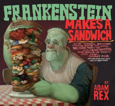 Frankenstein Makes a Sandwich - Rex, Adam