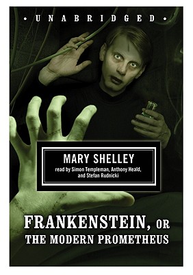 Frankenstein, or the Modern Prometheus - Shelley, Mary, and Heald, Anthony (Read by), and Rudnicki, Stefan (Read by)