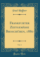 Frankfurter Zeitgemsse Broschren, 1880, Vol. 1 (Classic Reprint)