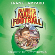 Frankie vs The Rowdy Romans: Book 2
