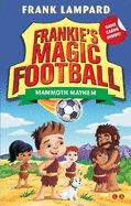 Frankie's Magic Football: Mammoth Mayhem: Book 18