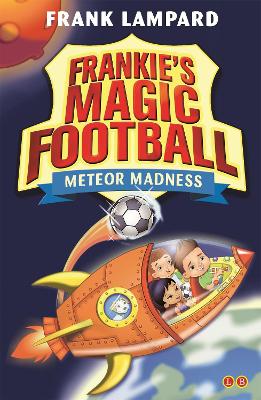 Frankie's Magic Football: Meteor Madness: Book 12 - Lampard, Frank