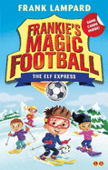 Frankie's Magic Football: The Elf Express: Book 17