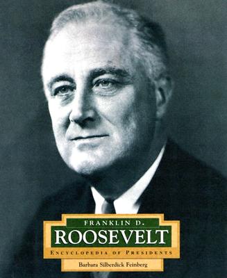 Franklin D. Roosevelt: America's 32nd President - Feinberg, Barbara Silberdick