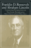 Franklin D.Roosevelt and Abraham Lincoln: Competing Perspectives on Two Great Presidencies