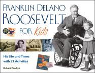 Franklin Delano Roosevelt for Kids: His Life and Times with 21 Activities Volume 24 - Panchyk, Richard