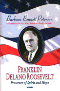 Franklin Delano Roosevelt, Preserver of Spirit and Hope