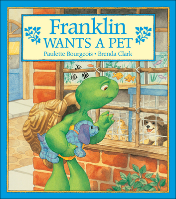 Franklin Wants a Pet - Bourgeois, Paulette