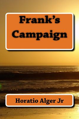 Frank's Campaign - Horatio Alger Jr