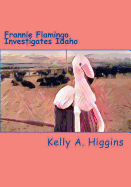 Frannie Flamingo Investigates Idaho